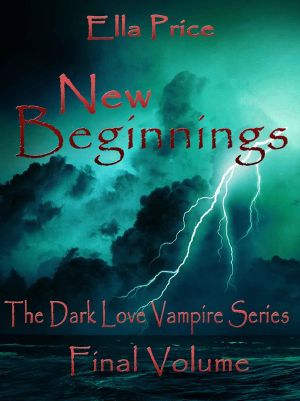 [The Dark Love Vampire 08] • New Beginnings · the Final Volume